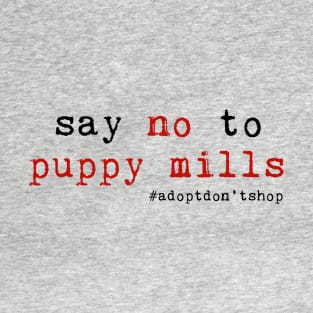 Say No to Puppy Mills T-Shirt